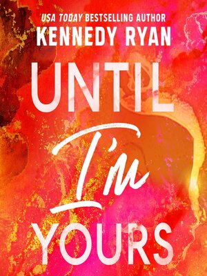 Until I'm Yours - Audiobook